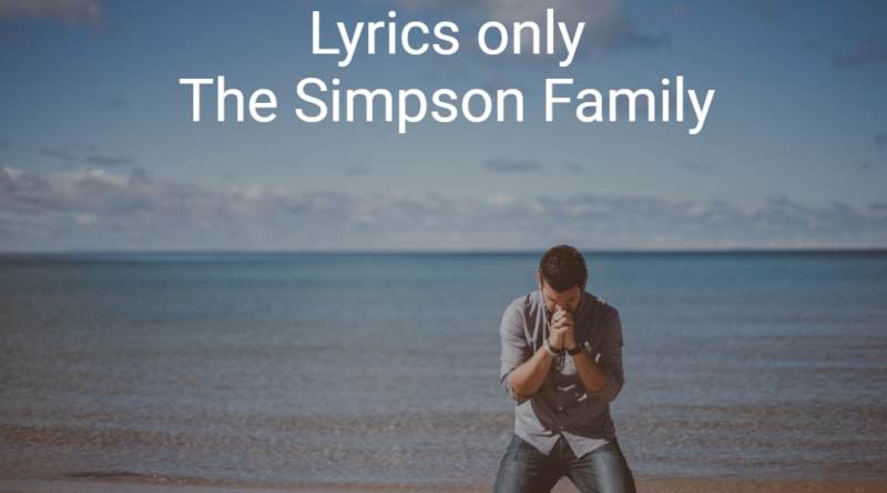 Pray Through Me Lyrics only Simpson Family