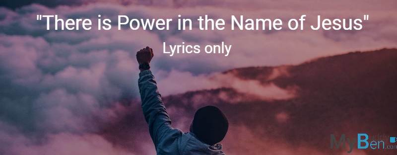 There is Power in the Name of Jesus - Lyrics