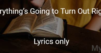 Everything’s Going to Turn Out Right Lyrics Only