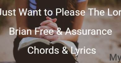 I Just Want to Please The Lord – Brian Free & Assurance – Chords & Lyrics