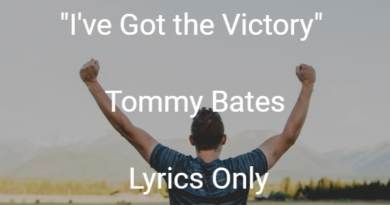 I've Got the Victory - Tommy Bates - Lyrics Only