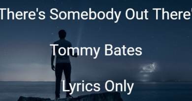 There's Somebody Out There - Tommy Bates - Lyrics Only