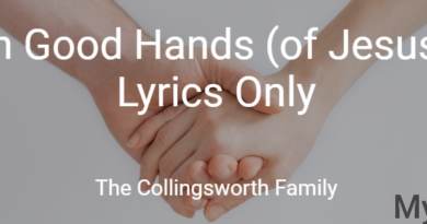 In Good Hand (of Jesus) Collingsworth Family Lyrics Only
