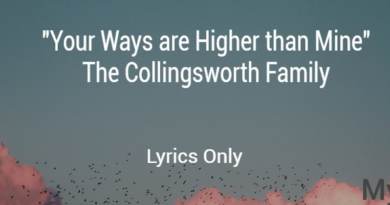 Your Ways are Higher than Mine - The Collingsworth Family - Lyrics only