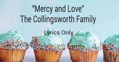Mercy and Love - Collingsworth family - lyrics only