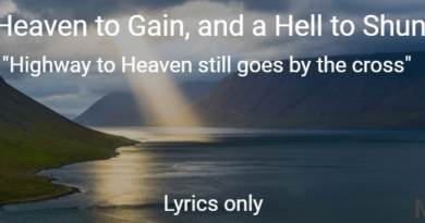 Heaven to gain, hell to shun, highway to heaven still goes by the cross - Lyrics only