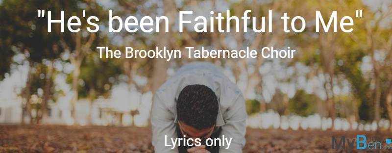 he's been faithful to me brooklyn tabernacle choir lyrics only