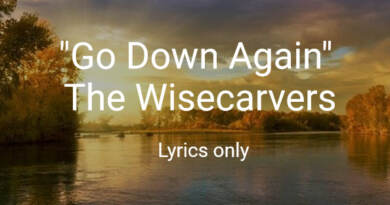 Go Down Again Wisecarvers Lyrics Only