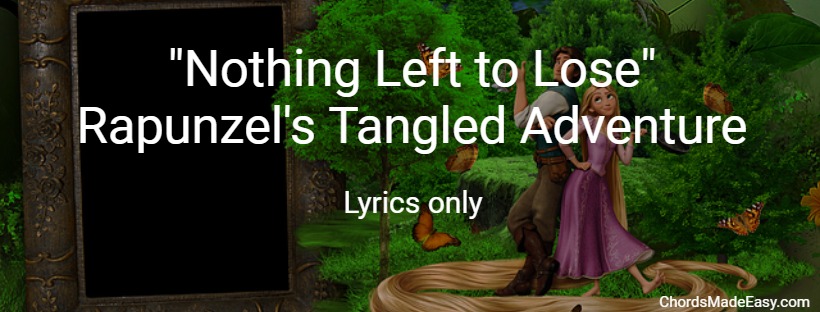 nothing-left-to-lose-tangled-the-series-lyrics-caleb-hyles